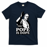 The Pope Is Dope Pope Leo XIV T-Shirt - Navy