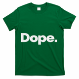 That Says Dope T-Shirt - Green