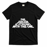 The Sarcasm Is Strong With This One T-Shirt - Black