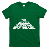 The Sarcasm Is Strong With This One T-Shirt - Green