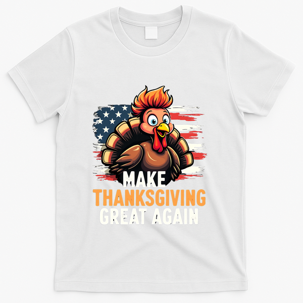 Turkey Trump Funny Make Thanksgiving Great Meaningful Gift T-Shirt - White