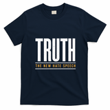 Truth The New Hate Speech T-Shirt - Navy Blue