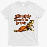 Ultimately I Have To Be Brave Monkey Punch T-Shirt - White