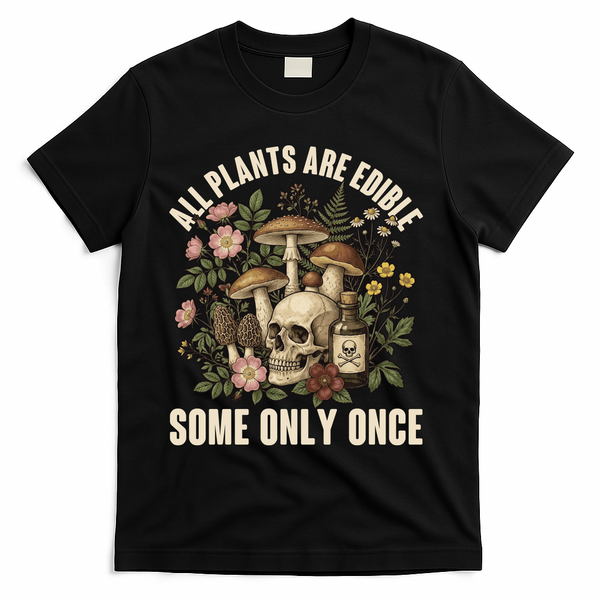 Vintage All Plants Are Edible Some Only Once T-Shirt - Black