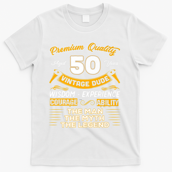 Vintage Dude The Man Myth Legend 50 Yrs 50th Birthday Shirt T-Shirt - White