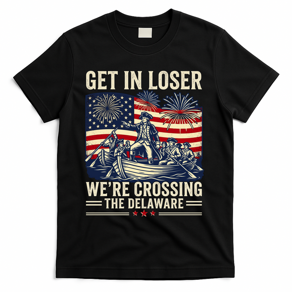 Vintage Get In Loser We're Crossing The Delaware T-Shirt - Black
