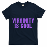 Virginity Is Cool, Rock This Funny Virgin Fashion T-Shirt - Navy