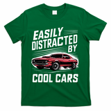 Vintage Muscle Car Easily Distracted By Cool Cars Great Gift T-Shirt - Green