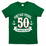 Vintage Vessel 50th Birthday The Anchor Still Holds T-Shirt - Green