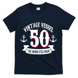 Vintage Vessel 50th Birthday The Anchor Still Holds T-Shirt - Navy