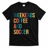 Weekends Coffee And Soccer T-Shirt - Black