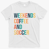 Weekends Coffee And Soccer T-Shirt - White