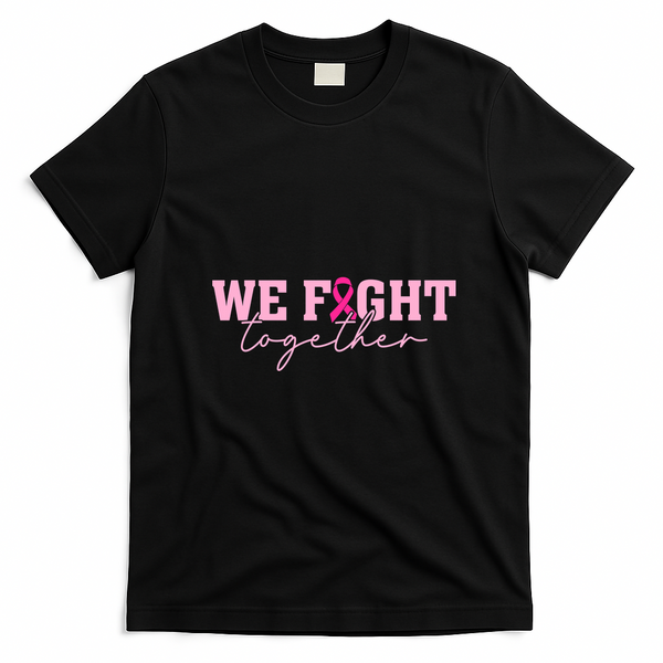 We Fight Togther Support Breast Cancer Awareness T-Shirt - Black