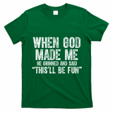 When God Made Funny Christian Faith Religious T-Shirt - Irish Green