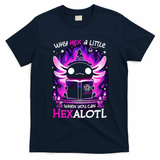 Why Hex A Little When U Can Hex Alotl Axolotl Halloween  T-Shirt - Navy