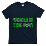 Where Is The Pot Gold Shamrock Funny St Patricks Day T-Shirt - Navy Blue