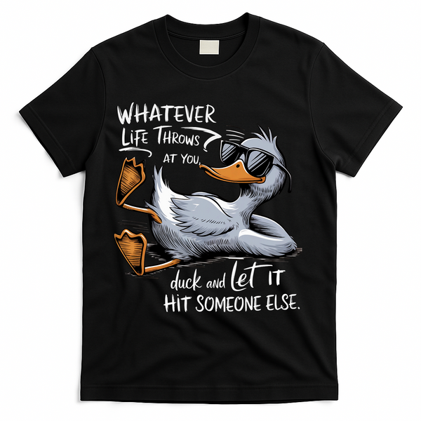 Whatever Life Throws At You Funny Funny Duck Meme T-Shirt - Black