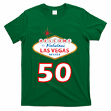50 Years Old In Vegas - 50th Birthday T-Shirt - Green