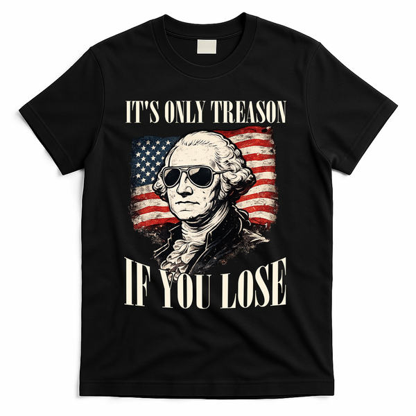 Washington Only Treason If You Lose T-Shirt - Black