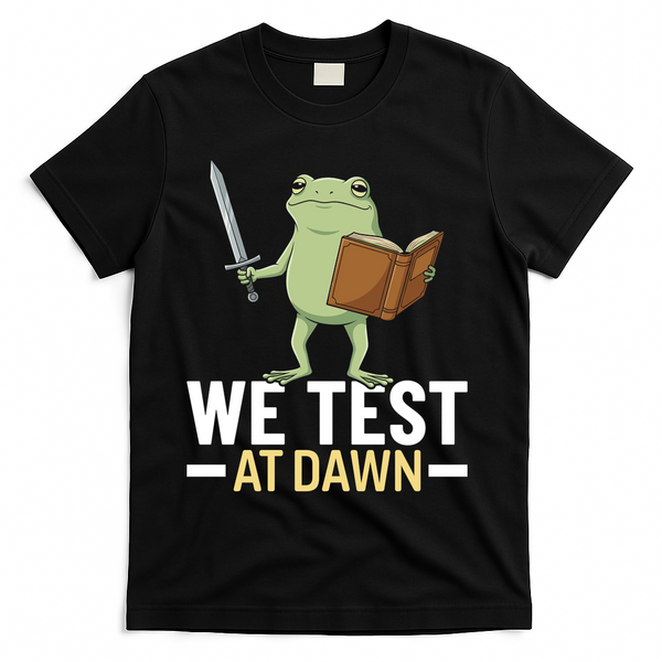 We Test At Dawn T-Shirt - Black
