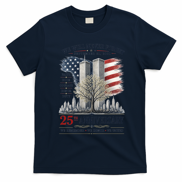 We Will Never Forget September 11 2001 25th Anniversary Tribute T-Shirt - Navy Blue