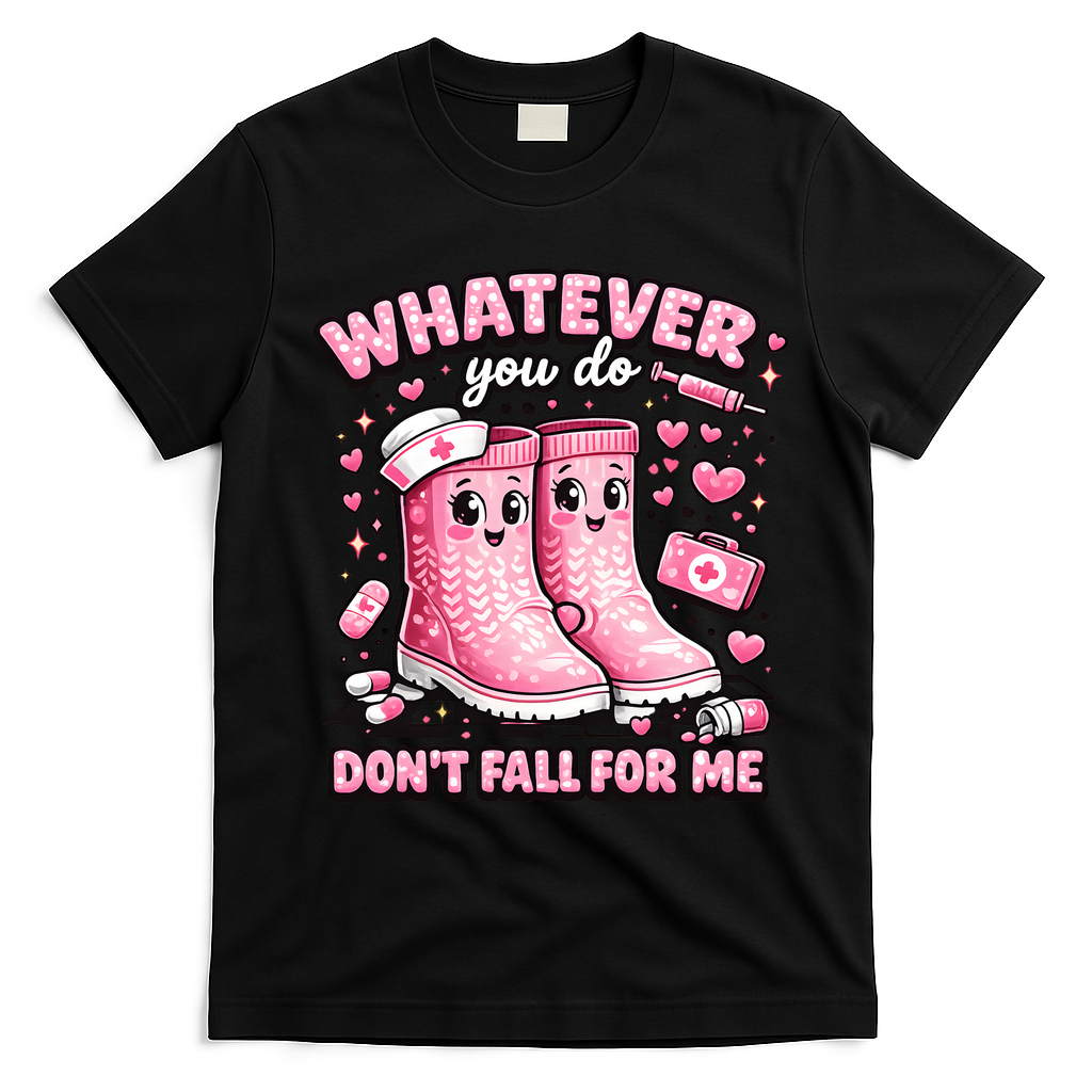 Whatever You Do Don't Fall For Me RN PCT CNA Nurse Valentine T-Shirt - Black