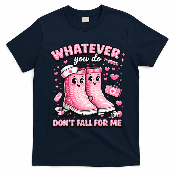 Whatever You Do Don't Fall For Me RN PCT CNA Nurse Valentine T-Shirt - Navy Blue