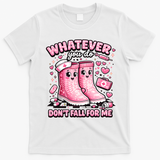 Whatever You Do Don't Fall For Me RN PCT CNA Nurse Valentine T-Shirt - White