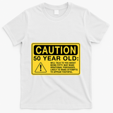 Yellow Caution Sign Funny 50th Birthday Turning Fifty T-Shirt - White