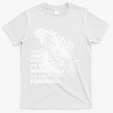 You Dont Have To Be A Wizard To Cast F.I.R.E.B.A.L.L Halloween T-Shirt - White